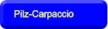 Pilz-Carpaccio