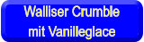 Walliser Crumble mit Vanilleglace