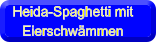 Heida-Spaghetti mit Eierschwmmen