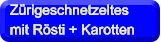 Zrigeschnetzeltes mit Rsti + Karotten